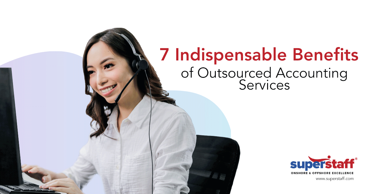 7 Indispensable Benefits Benefits of Outsourced Accounting services