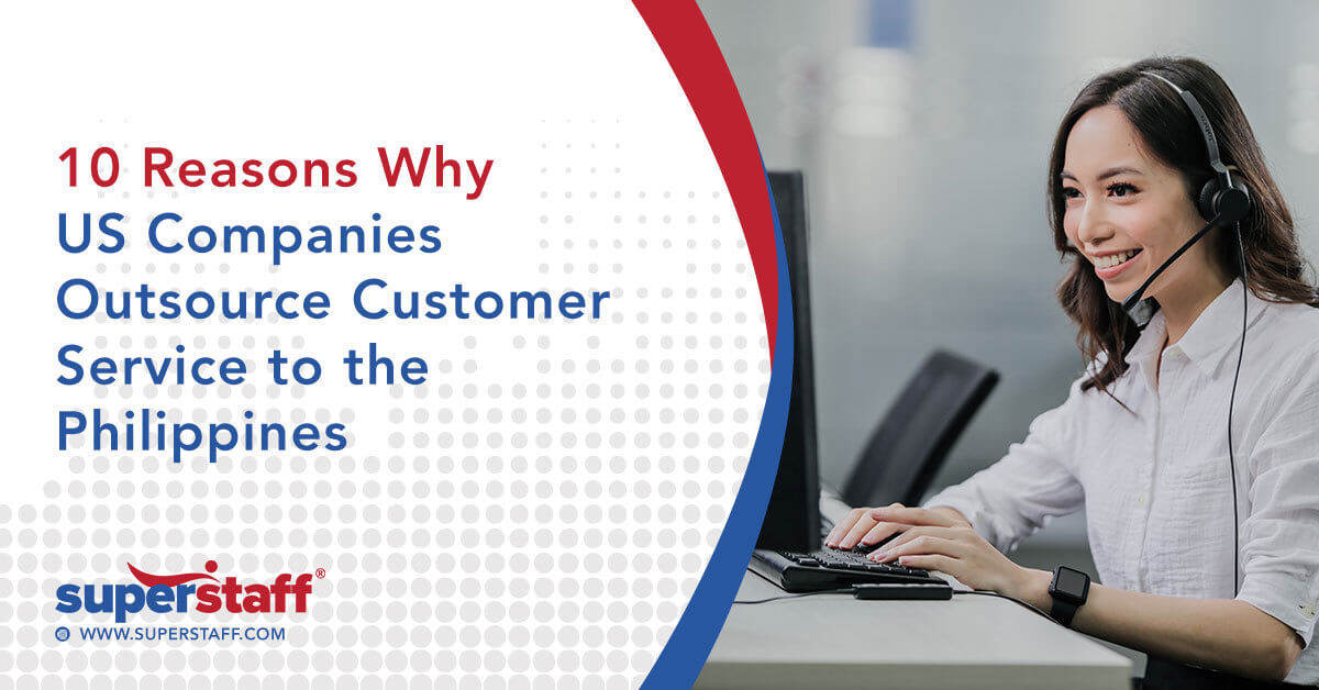 10-Reasons-Why-US-Companies-Outsource-Customer-Service-to-the-Philippines-featured Reasons Why US companies outsource customer service to the Philippines