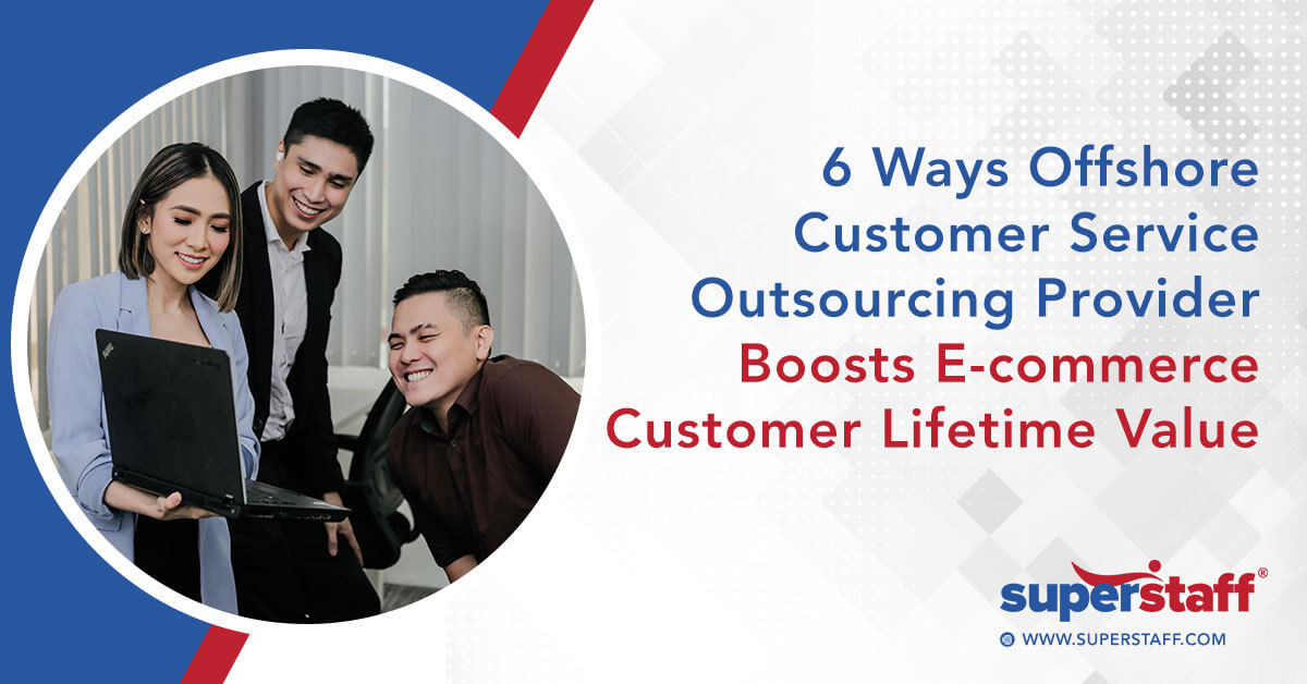 6 Ways Offshore Customer Service Boost ECommerce Customer Value 6 Ways Customer Service Boost ECommerce CLV