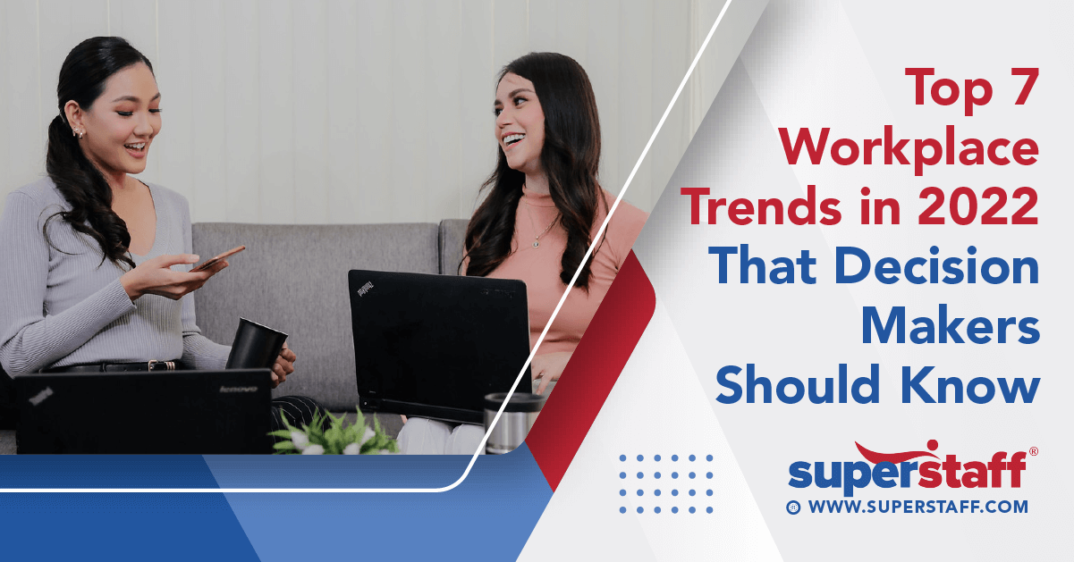 7 Key Workplace Trends in 2022 7 Key Workplace Trend in 2022