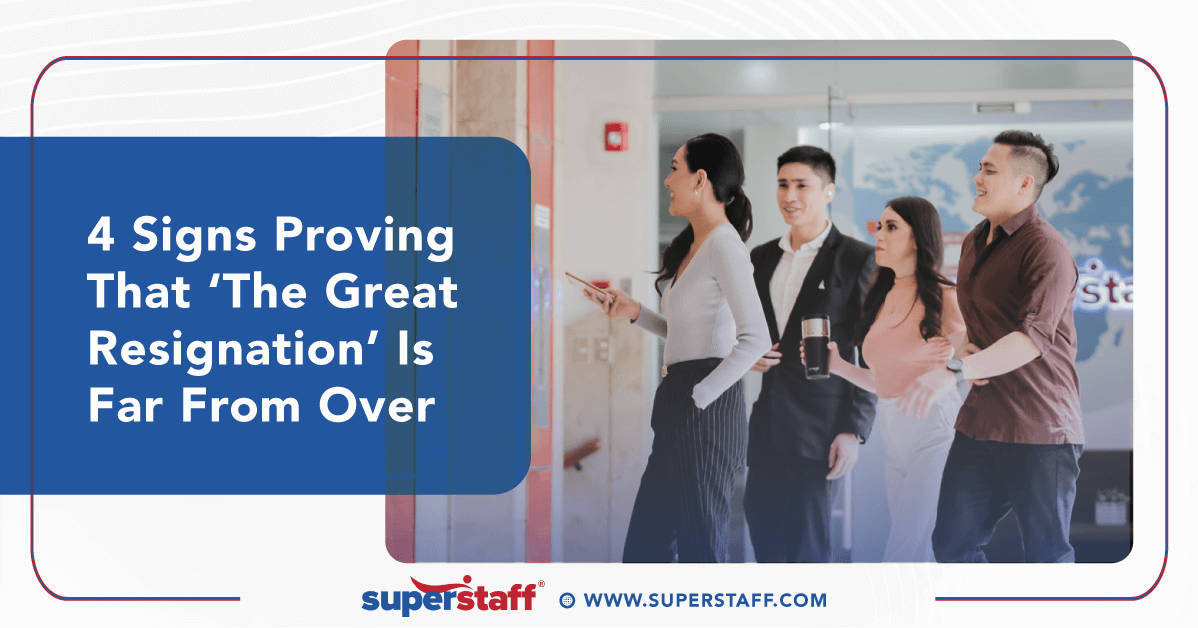 4 Signs Proving The Great Resignation is Far From Over featured 4 Signs Proving The Great Resignation Is Far From Over