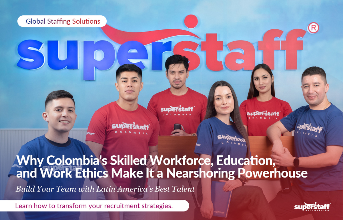 Why-Colombia_s-Skilled-Workforce,-Education,-and-Work-Ethics-Make-It-a-Nearshoring-Powerhouse_Featured SuperStaff employees pose together. Image caption reads: Why Nearshoring to Colombia Should Be Your Next Strategic Move